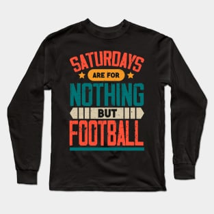 The Best Saturday quotes and Sayings Long Sleeve T-Shirt
